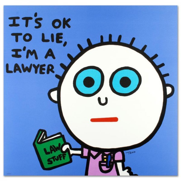 It's OK to Lie, I'm a Lawyer Limited Edition Lithograph by Todd Goldman