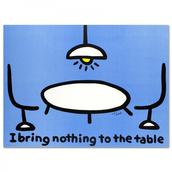 I Bring Nothing to the Table Limited Edition Lithograph (36" x 27") by Todd Goldman