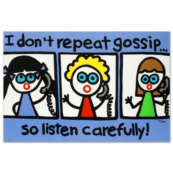 I Don't Repeat Gossip Limited Edition Lithograph by Todd Goldman
