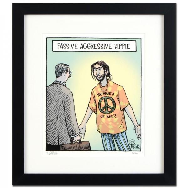 Bizarro! "Passive Agressive Hippie" is a Framed Limited Edition which is Numbered